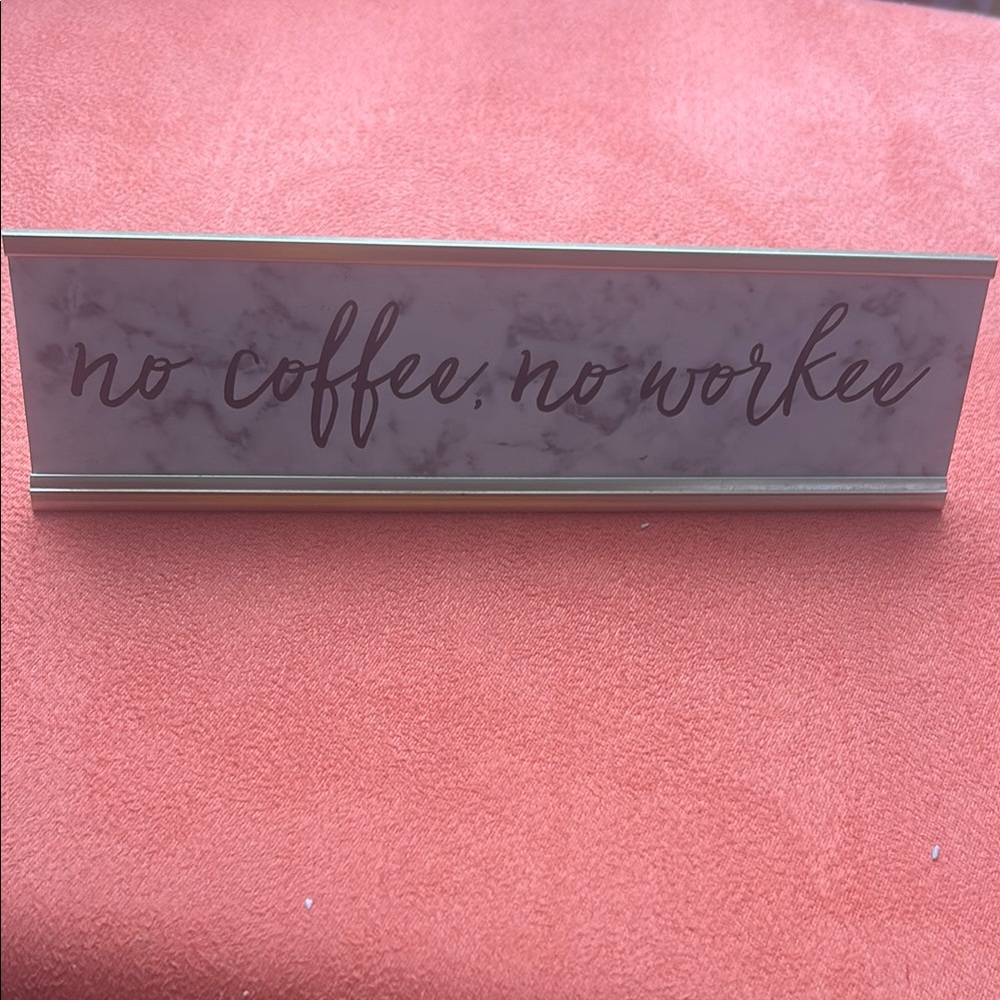 Marble Desk Sign - No Coffee, No Workee